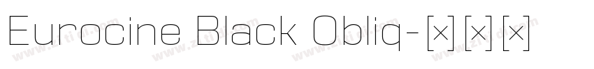 Eurocine Black Obliq字体转换 Eurocine Black Obliq字体转换